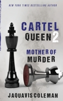 Cartel Queen 2: Mother of Murder B0DSGDNHHG Book Cover