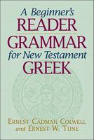 A Beginner's Reader-Grammar for New Testament Greek 156563599X Book Cover