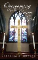 Overcoming By the Grace of God 0982218834 Book Cover