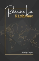 RÉÉCRIRE LA RICHESSE (French Edition) B0FB8Z2ZP8 Book Cover