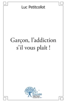 Garçon, l'addiction s'il vous plaît ! (French Edition) 2332527478 Book Cover