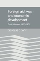 Foreign aid, war, and economic development: South Vietnam, 1955-1975 0521021316 Book Cover