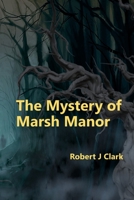 The Mystery of Marsh Manor B0BRH5CT5W Book Cover
