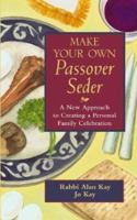 Make Your Own Passover Seder: A New Approach to Creating a Personal Family Celebration (Jossey-Bass Make Your Own...) 0787967661 Book Cover