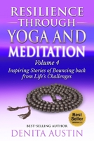 Resilience Through Yoga and Meditation: Vol. 4: Trans formative Yoga Stories: Inspiring Stories of Bouncing Back from Life's Challenges (Book Series 1-5) 1712128272 Book Cover