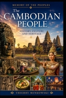 The Cambodian People: History, Culture and Heritage (Memory of the Peoples) B0H7SN2FCH Book Cover