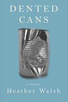 Dented Cans 1480268976 Book Cover