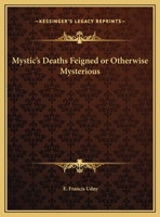 Mystic's Deaths Feigned or Otherwise Mysterious 1163062391 Book Cover