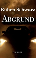 Abgrund: Thriller 3384718844 Book Cover