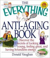 The Everything Anti-Aging Book (Everything Series) 1580625657 Book Cover