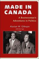 Made in Canada: A Businessman's Adventures in Politics 1896941591 Book Cover