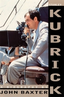 Stanley Kubrick: A Biography 0786704853 Book Cover
