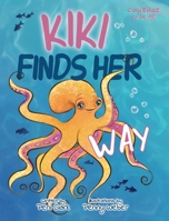 Kiki Finds Her Way: A Heartwarming Octopus Picture Book About Confidence, Belonging, and Being Proud to Be Different (Courage to Be Me) B0H535SB51 Book Cover