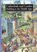 Cathedrals and Castles: Building in the Middle Ages 0810928124 Book Cover