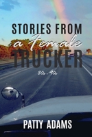 Stories From a Female Trucker: 80s - 90s B0DNWQD33K Book Cover