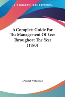 A Complete Guide For The Management Of Bees Throughout The Year 117063222X Book Cover