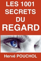 Les 1001 Secrets du Regard: Un regard ne ment jamais (French Edition) B0DXVKBTNX Book Cover
