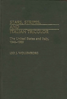 Stars, Stripes, and Italian Tricolor: The United States and Italy, 1946-1989 0275931412 Book Cover