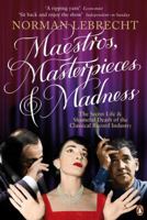 The Life and Death of Classical Music: Featuring the 100 Best and 20 Worst Recordings Ever Made 1400096588 Book Cover