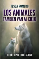 Los animales también van al cielo: El duelo por tu fiel amigo B0C6W2YXJL Book Cover