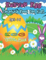 Easter Egg Coloring Book For Kids EGG Activity Book: An Activity Book and Easter Basket Egg Stuffer for Kids Ages 4-8 B08Z2X2NWV Book Cover