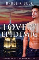Love and the Epidemic (Love Trilogy Book 2) 0999118269 Book Cover