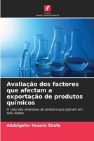Avaliação dos factores que afectam a exportação de produtos químicos: O caso das empresas da amostra que operam em Adis Abeba (Portuguese Edition) B0CKKSB44Y Book Cover