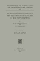 The Assimilation and Integration of Pre- and Postwar Refugees in the Netherlands (Research Group for European Migration Problems) 9024704650 Book Cover