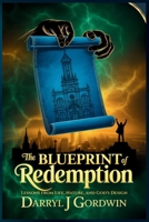The Blueprint of Redemption: Lessons from Life, Nature and God's Design B0F7B16PFF Book Cover