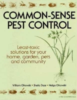 Common-Sense Pest Control: Least-Toxic Solutions for Your Home, Garden, Pets and Community 0942391632 Book Cover