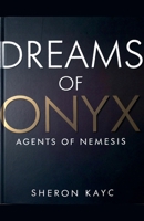 Dreams of Onyx, Agents of Nemesis B0FDKGYQKW Book Cover