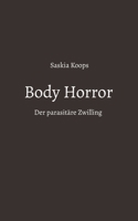 Body Horror: Der parasitäre Zwilling (German Edition) 375782346X Book Cover