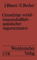 Grundzüge Sozialwissenschaftlich-statistischer Argumentation: Eine Einführung in Statistische Methoden 3663017184 Book Cover