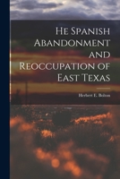 He Spanish Abandonment and Reoccupation of East Texas 1016567480 Book Cover