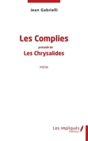 Les Complies précédé de Les Chrysalides: Poésie (French Edition) 2343255822 Book Cover