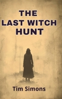 The Last Witch Hunt 1067618406 Book Cover