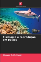 Fisiologia e reprodução em peixes 6205687151 Book Cover
