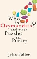 Who Is Ozymandias?: And other Puzzles in Poetry. 0701184574 Book Cover