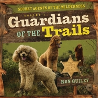 Guardians of the Trails: Secret Agents of the Wilderness Volume 1 1732612536 Book Cover