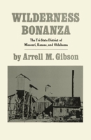 Wilderness Bonanza: The Tri-State District of Missouri, Kansas and Oklahoma (A Stovall Museum publication) 0806110333 Book Cover