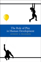 The Role of Play in Human Development 0195367324 Book Cover