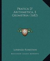 Pratica D' Arithmetica, E Geometria (1682) 1147306168 Book Cover