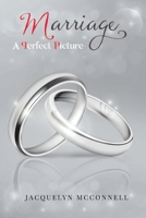 Marriage: A Perfect Picture 1955297118 Book Cover