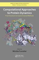 Computational Approaches to Protein Dynamics: From Quantum to Coarse-Grained Methods 1466561572 Book Cover