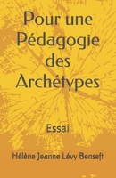 Pour une Pédagogie des Archétypes: Essai (French Edition) 2952009260 Book Cover