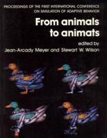 From Animals to Animats: Proceedings of the First International Conference on Simulation of Adaptive Behavior