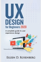 UX Design 2020 for Beginners: A Complete Guide to User Experience Design B08KTSK4JG Book Cover