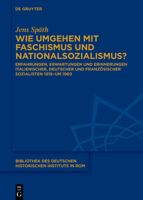 Wie umgehen mit Faschismus und Nationalsozialismus?: Erfahrungen, Erwartungen und Erinnerungen deutscher, italienischer und französischer Sozialisten ... Instituts in Rom, 147) (German Edition) 3111372901 Book Cover