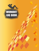 Workout Log Book: Fitness Log Books, Workout Log Books For Men, Daily Workout Journal 1712484478 Book Cover