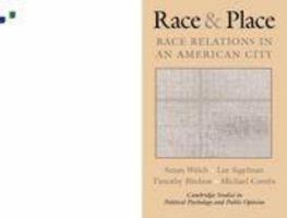 Race and Place: Race Relations in an American City 0511814038 Book Cover
